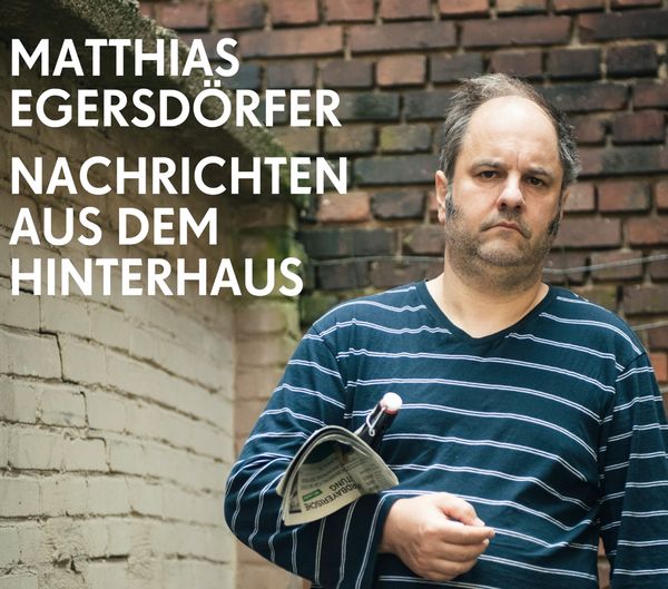 Matthias Egersdörfer: Nachrichten aus dem Hinterhaus (2 CDs)
