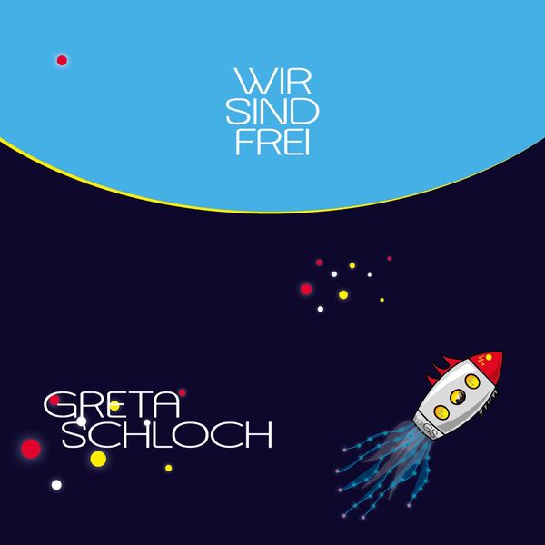 Greta Schloch: Wir Sind Frei (CD)