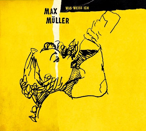 Max Müller (Mutter): Was weiß ich (CD)