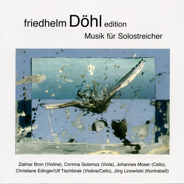 Friedhelm Döhl: Musik für Solostreicher (CD)