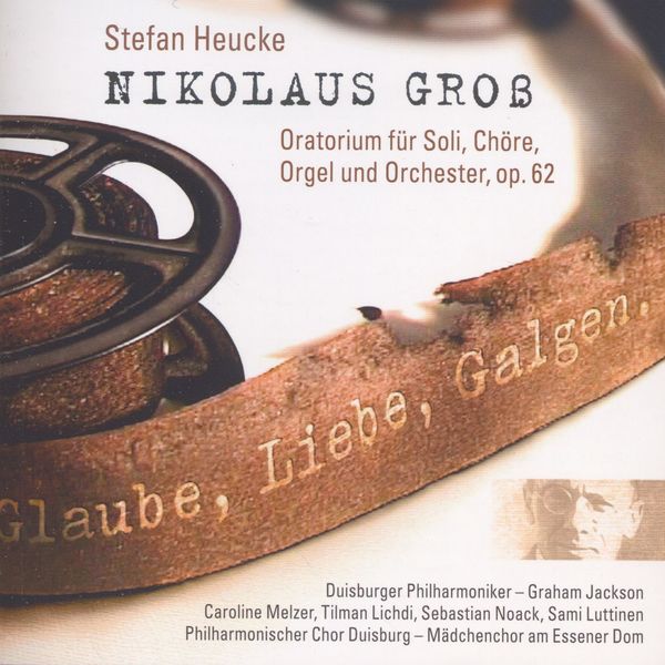 Stefan Heucke: Nikolaus Groß op.62 (Oratorium) (2 CDs)