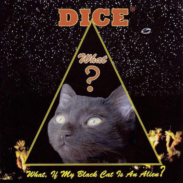 Dice: What, If My Black Cat Is An Alien? (CD)