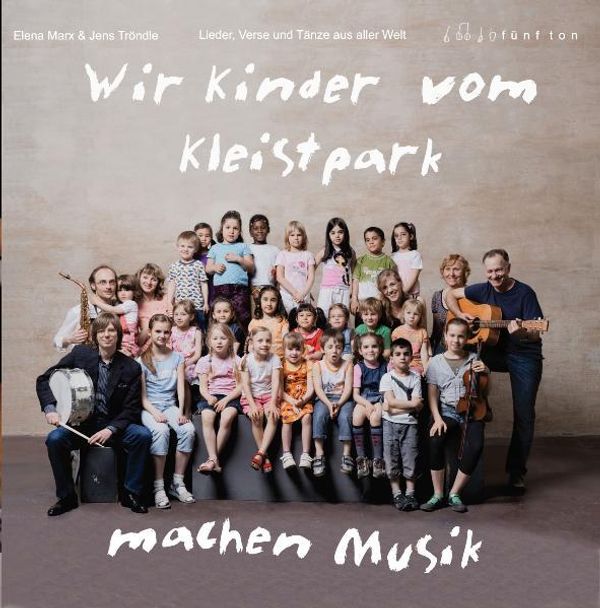 Elena Marx: Wir Kinder vom Kleistpark machen Musik. CD 02 (CD)