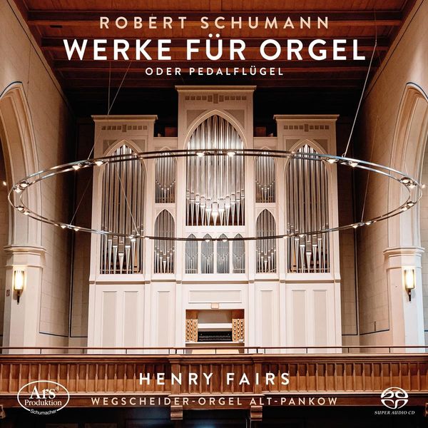 Robert Schumann: Orgelwerke (Super Audio CD)