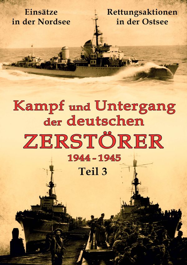 Kampf und Untergang der Deutsche Zerstörer Teil 3 (DVD)