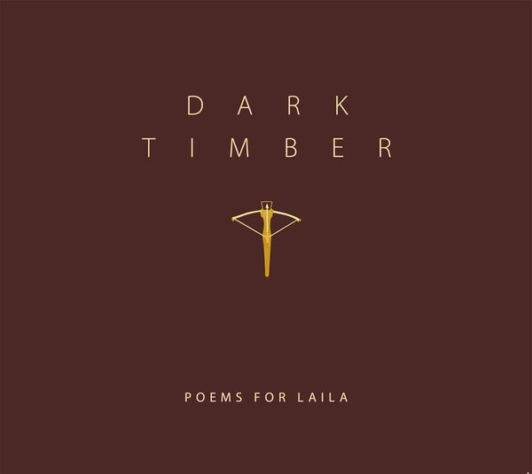 Poems For Laila: Dark Timber (CD)
