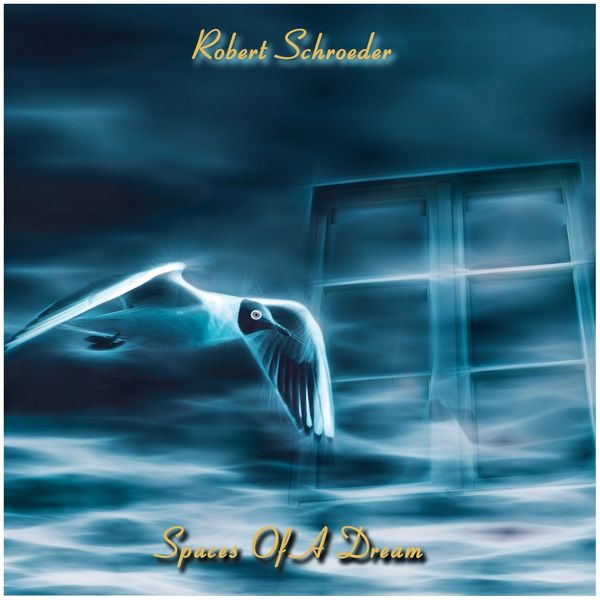 Robert Schroeder: Spaces Of A Dream (CD)