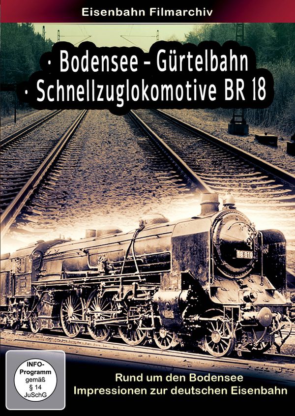 Bodensee-Gürtelbahn & Schnellzuglokomotive Baureihe 18 (DVD)