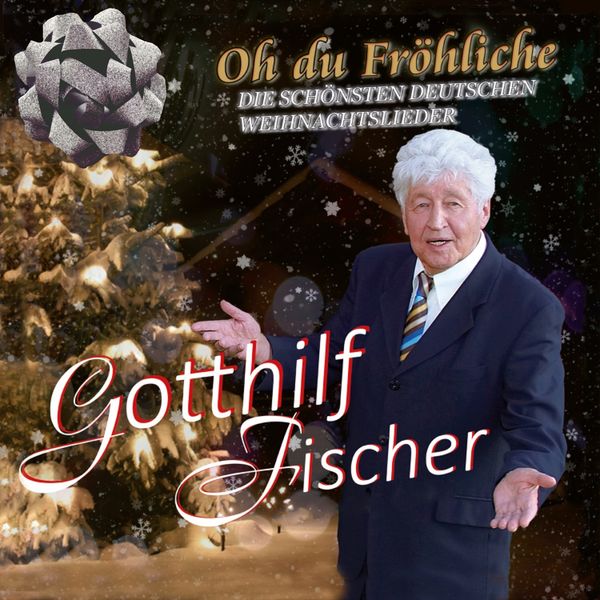 Gotthilf Fischer: Oh du Fröhliche (CD)