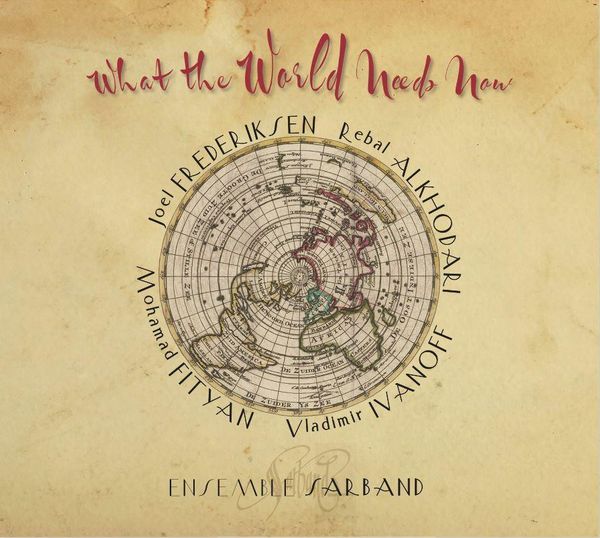 Sarband: What The World Needs Now (CD)
