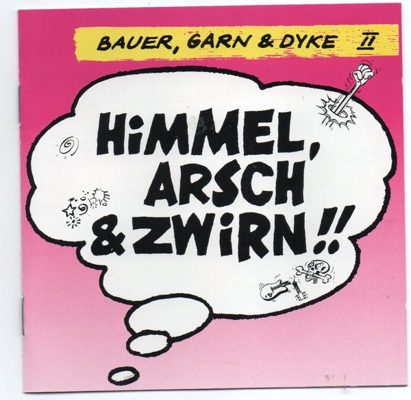 Bauer, Garn & Dyke: Himmel, Arsch & Zwirn (CD)