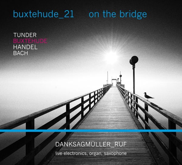 Bernd Ruf - Buxtehude _21 / On The Bridge (CD)