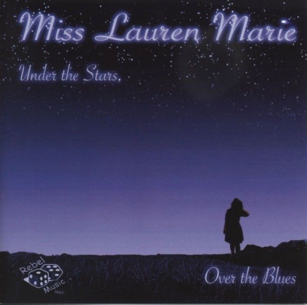 Miss Lauren Marie: Under The Stars,Over The Blues (CD)
