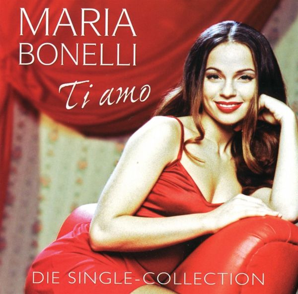 Maria Bonelli: Ti Amo: Die Single-Collection (CD)