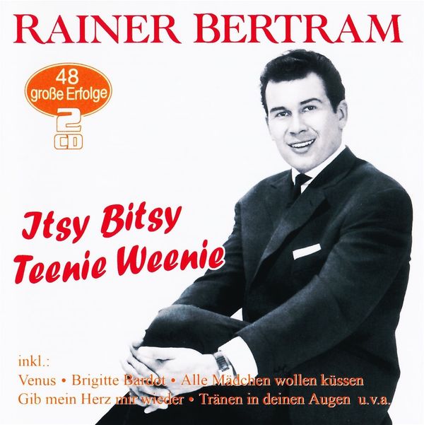 Rainer Bertram: Itsy Bitsy Teenie Weenie: 48 große Erfolge (2 CDs)