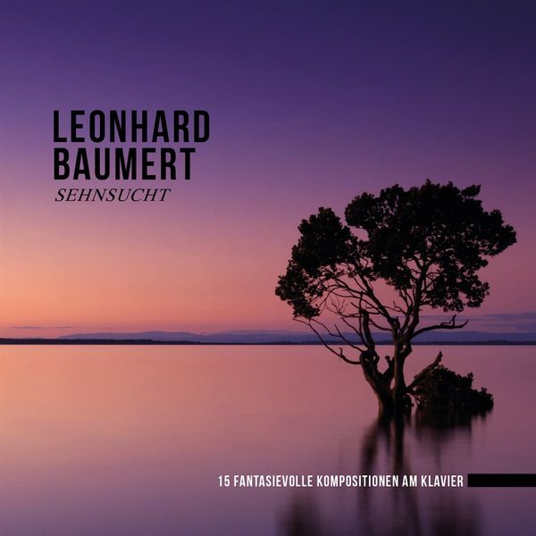 Leonhard Baumert: Sehnsucht (2 CDs)