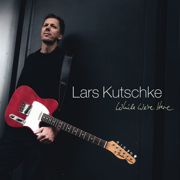 Lars Kutschke: While Were Here (CD)