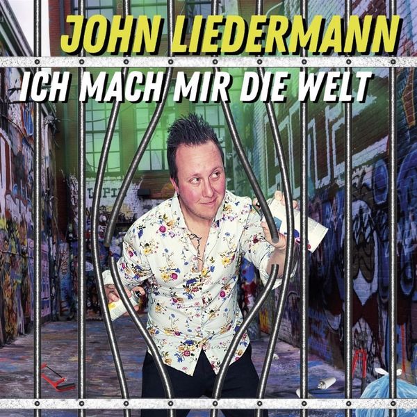 John Liedermann: Ich mach mir die Welt (CD)