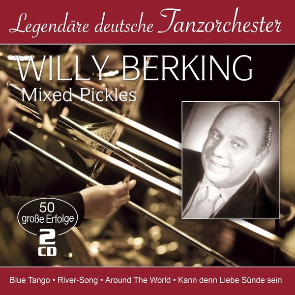Willy Berking: Mixed Pickles: 50 große Erfolge (2 CDs)