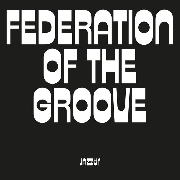 Federation Of The Groove: Federation Of The Groove (180g) (Vinyl-LP)