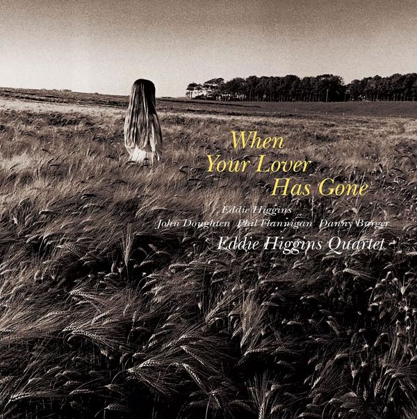 Eddie Higgins: When Your Lover Has Gone (180g) (2 Vinyl-LPs)