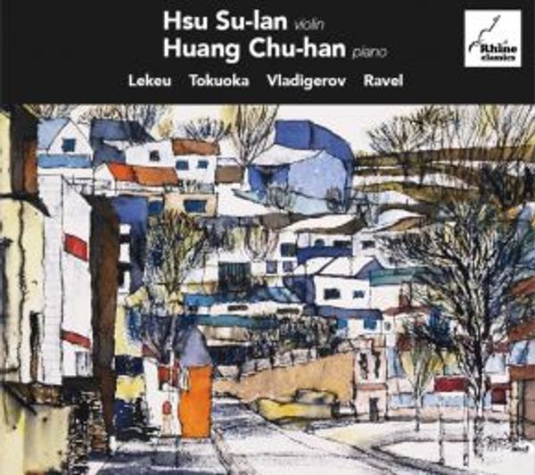 Hsu Su-lan - Lekeu / Tokuoka / Vladigerov / Ravel (CD)