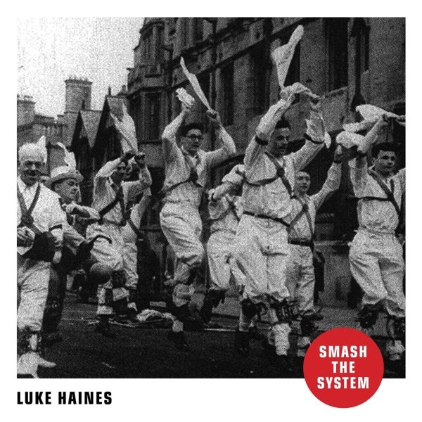 Luke Haines: Smash The System (CD)