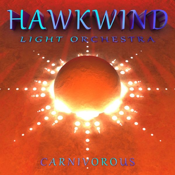 Hawkwind Light Orchestra: Carnivorous (CD)
