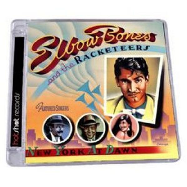 Elbow Bones & The Racketeers: New York At Dawn (Expanded & Re... (CD)