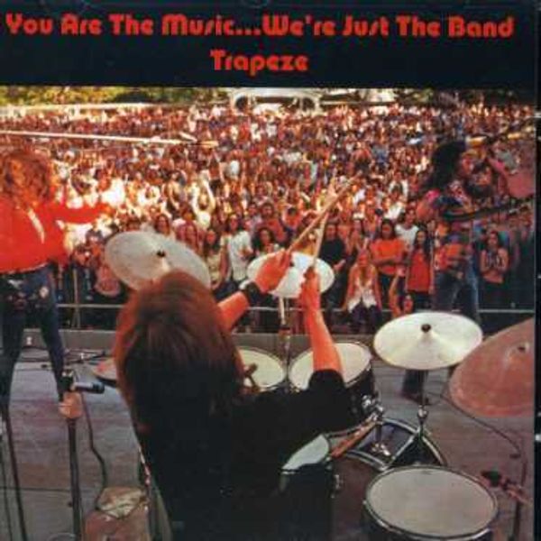 Trapeze: You Are The Music...Were Just The Band (CD)