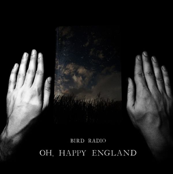 Bird Radio: Oh Happy England (Limited Edition) (CD)