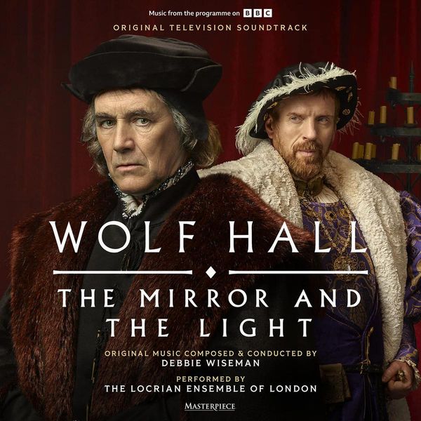 Debbie Wiseman: Soundtrack: Wolf Hall: The Mirror And The Light (CD)