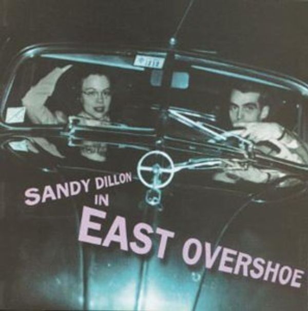 Sandy Dillon: East Overshoe (CD)