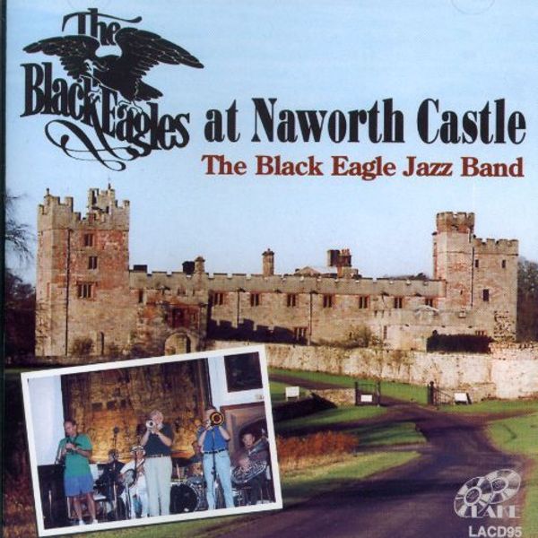 Black Eagle Jazz Band: The Black Eagles At Naworth Castle (CD)