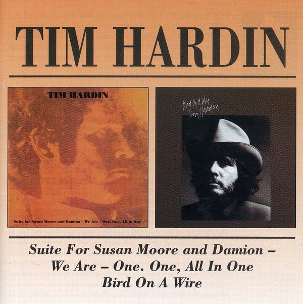 Tim Hardin: Suite For Susan Moore And Damion & Bird On A Wire (CD)
