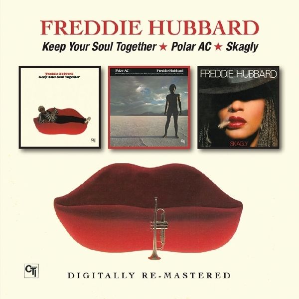 Freddie Hubbard: Keep Yourself Together / Polar AC / Skagly (2 CDs)