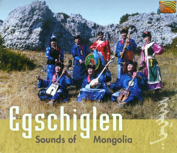 Mongolei - Ensemble Egschiglen: Sounds Of Mongolia (CD)