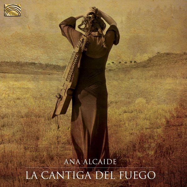 Ana Alcaide: La Cantiga Del Fuego (CD)