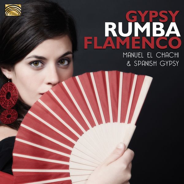 Manuel El Chachi & Spanish Gypsy: Gypsy Rumba Flamenco (CD)
