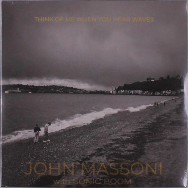 John Massoni & Sonic Boom: Think Of Me When You Hear Waves (Vinyl-LP)