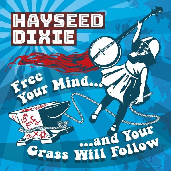 Hayseed Dixie: Free Your Mind And Your Grass Will Follow (CD)