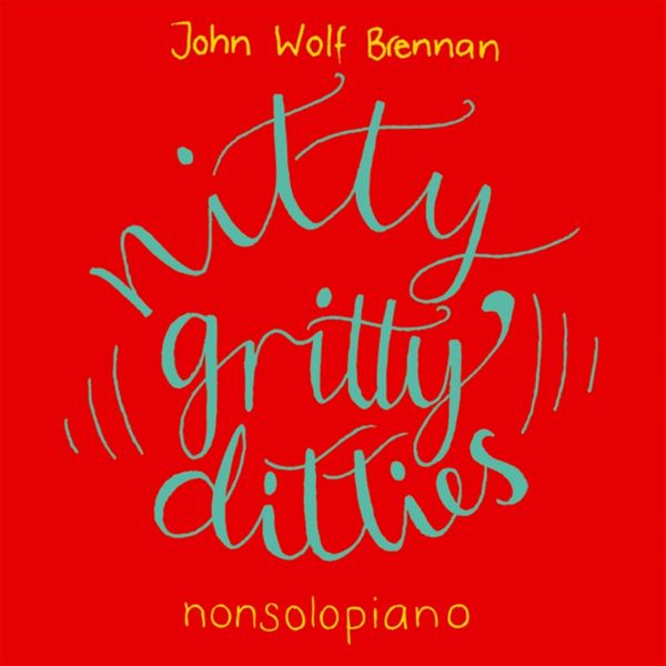 John Wolf Brennan: Nitty Gritty Ditties (CD)