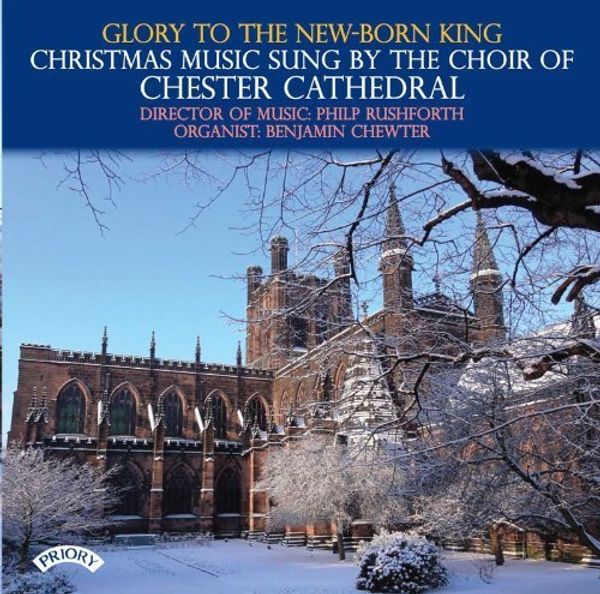 Chester Cathedral Choir - Glory to The New-Born King (CD)