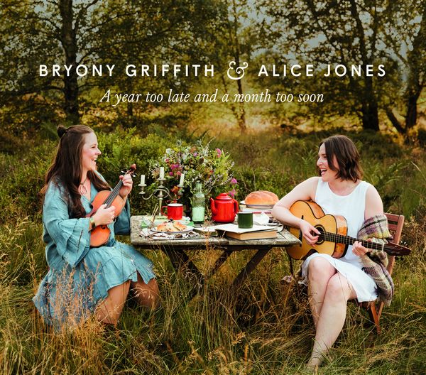 Bryony Griffith & Alice Jones: A Year Too Late & A Month Too ... (CD)