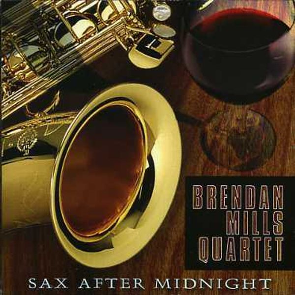 Brendan Mills: Sax After Midnight (CD)
