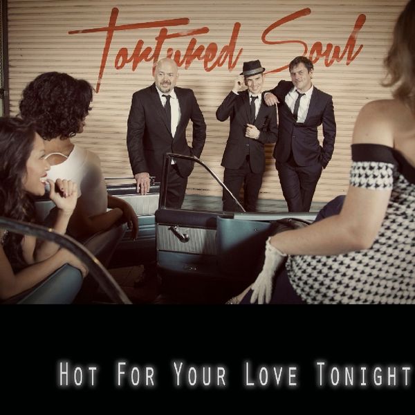 Tortured Soul: Hot For Your Love Tonight (CD)
