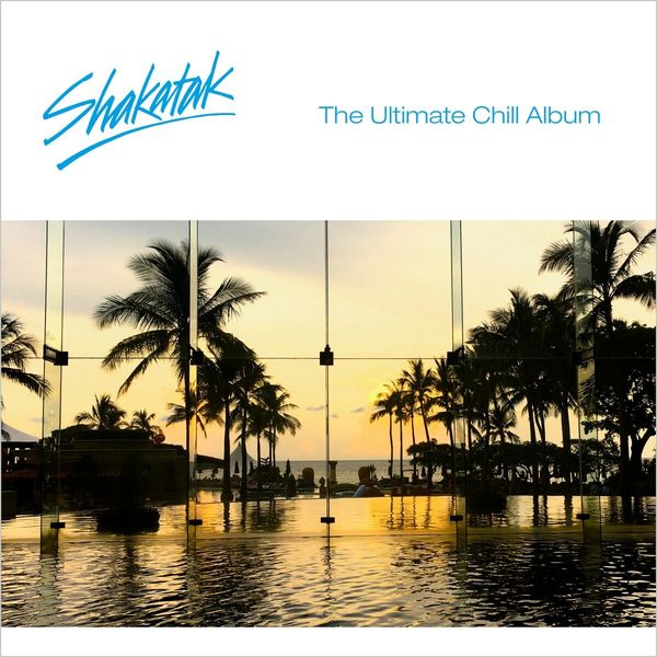 Shakatak: The Ultimate Chill Album (CD)