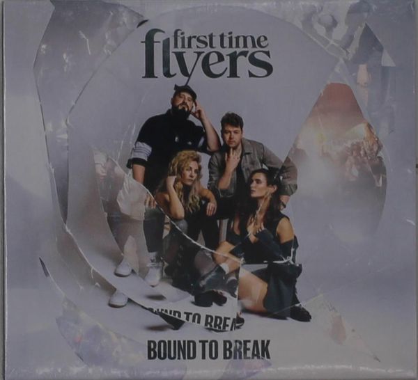 First Time Flyers: Bound To Break (CD)
