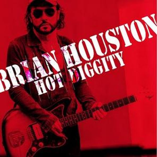 Brian Houston: Hot Diggity (CD)