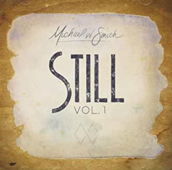 Michael W. Smith: Still Vol 1 (CD)